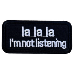 La La La I'm Not Listening Text-Emblem-Aufnäher zum Aufbügeln