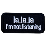 La La La I'm Not Listening tekst Opnaai Embleem Patch Sticker