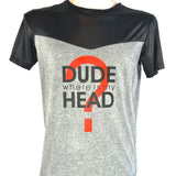 Dude Where Is My Head Tekst Strijk Applicatie op een grijs met zwart t-shirt